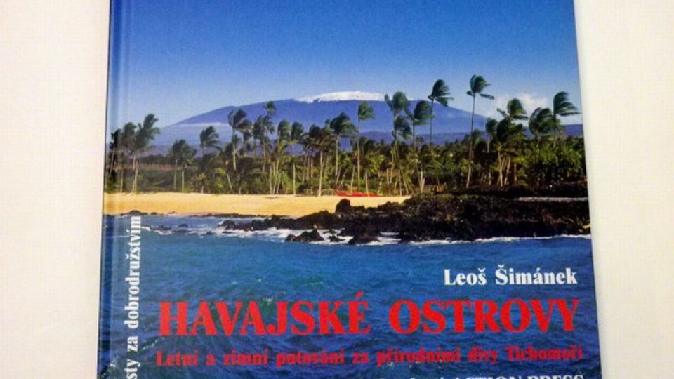 Havajské ostrovy - z knihy cestovatele a dobrodruha Leoše Šimánka